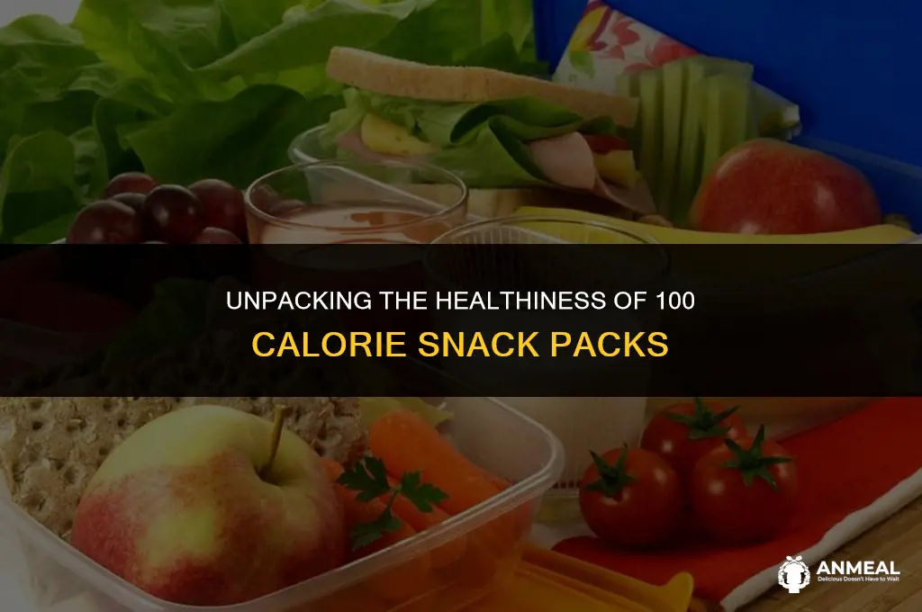 are 100 calorie snack packs healthy