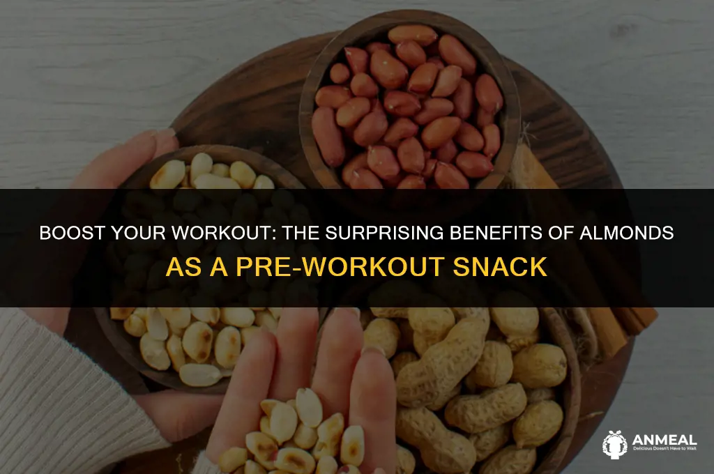 are almonds a good preworkout snack