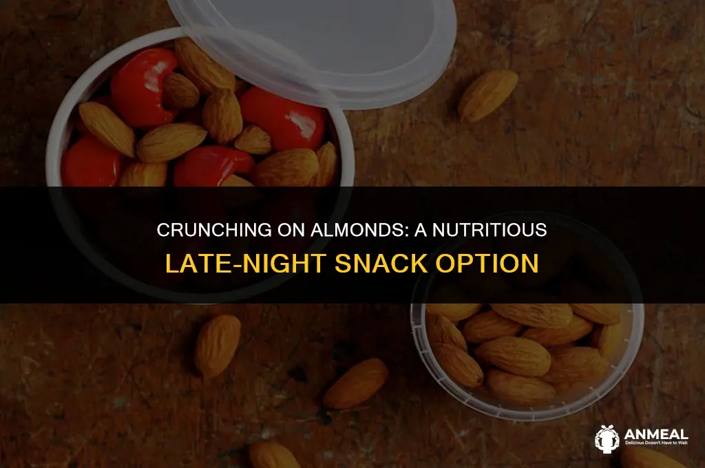 are almonds a healthy late night snack