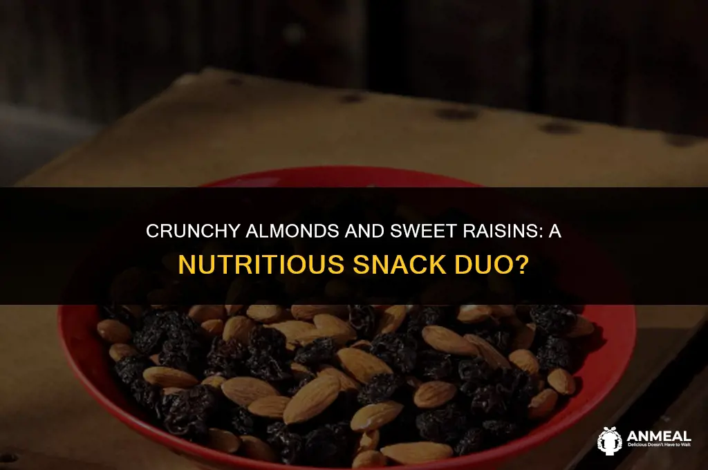 are almonds and raisins a healthy snack