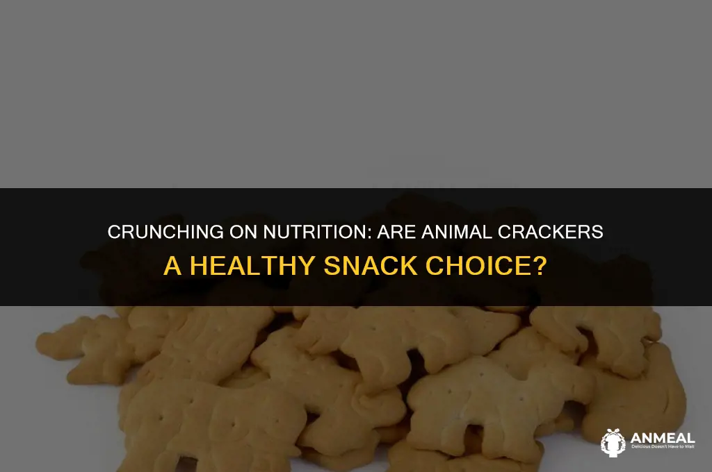 are animal crackers a healthy snack