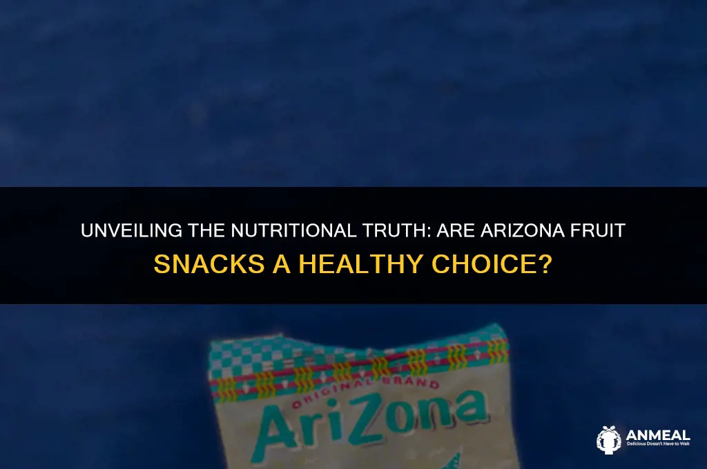 are arizona fruit snacks healthy