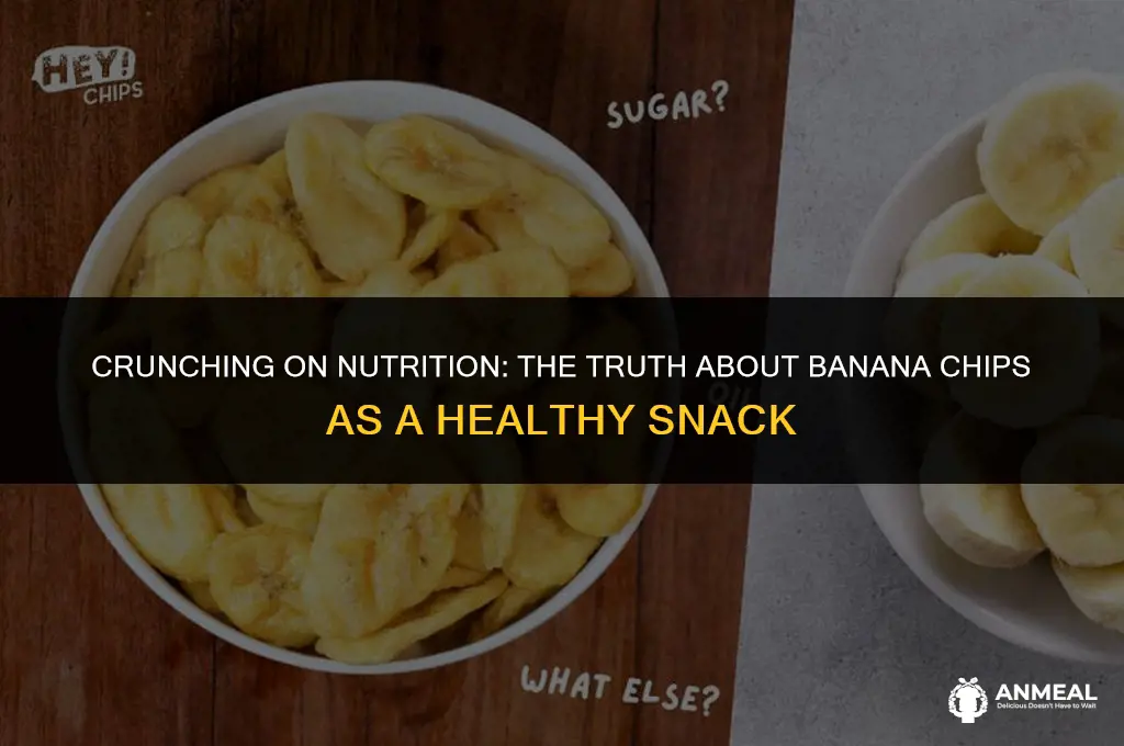 are banana chips a healthy snack