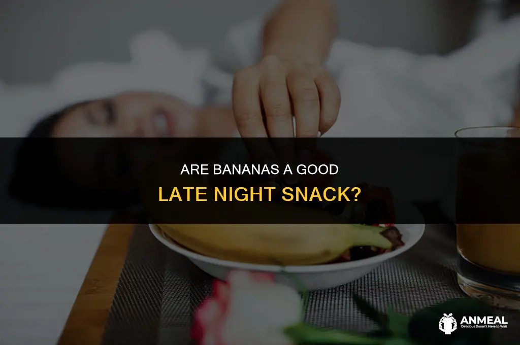 are bananas a good late night snack