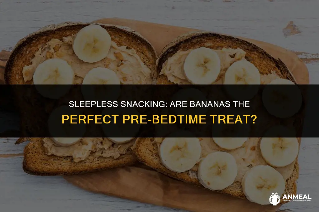 are bananas a good snack before bed