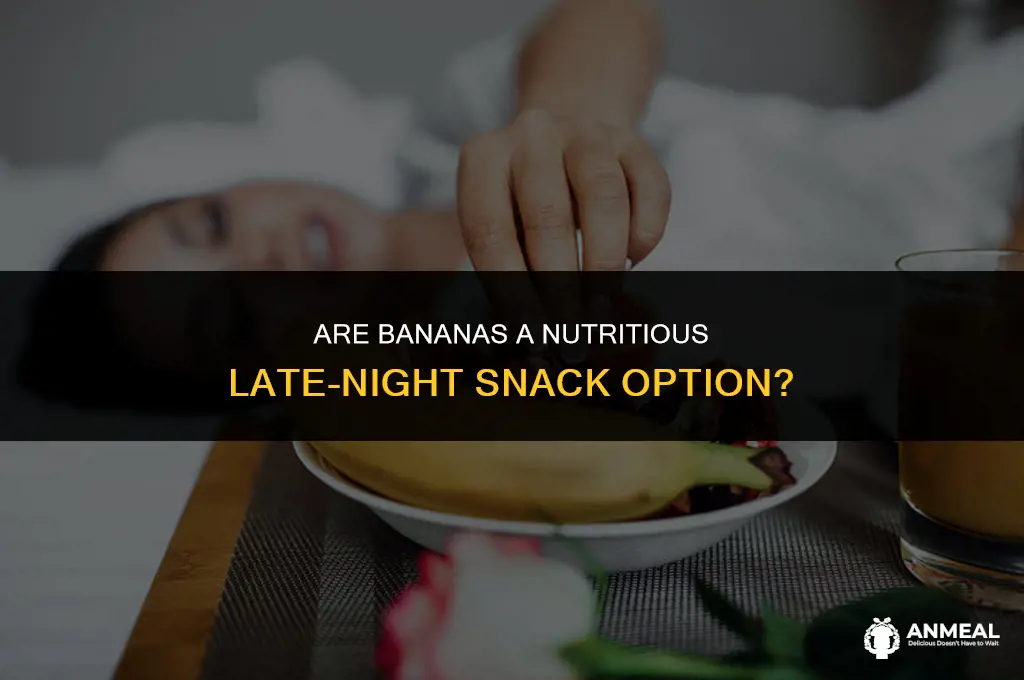 are bananas a healthy late night snack