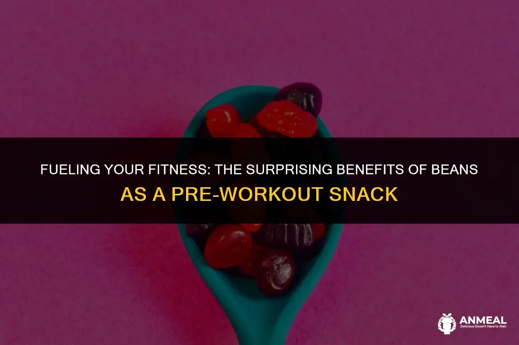 are beans a good preworkout snack