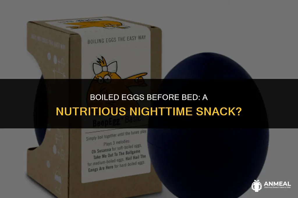 are boiled eggs a good bedtime snack