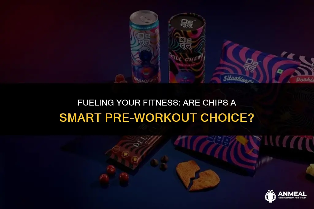 are chips a good pre workout snack