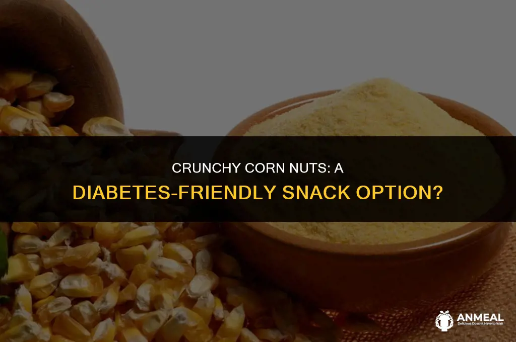 are corn nuts a good snack for diabetics