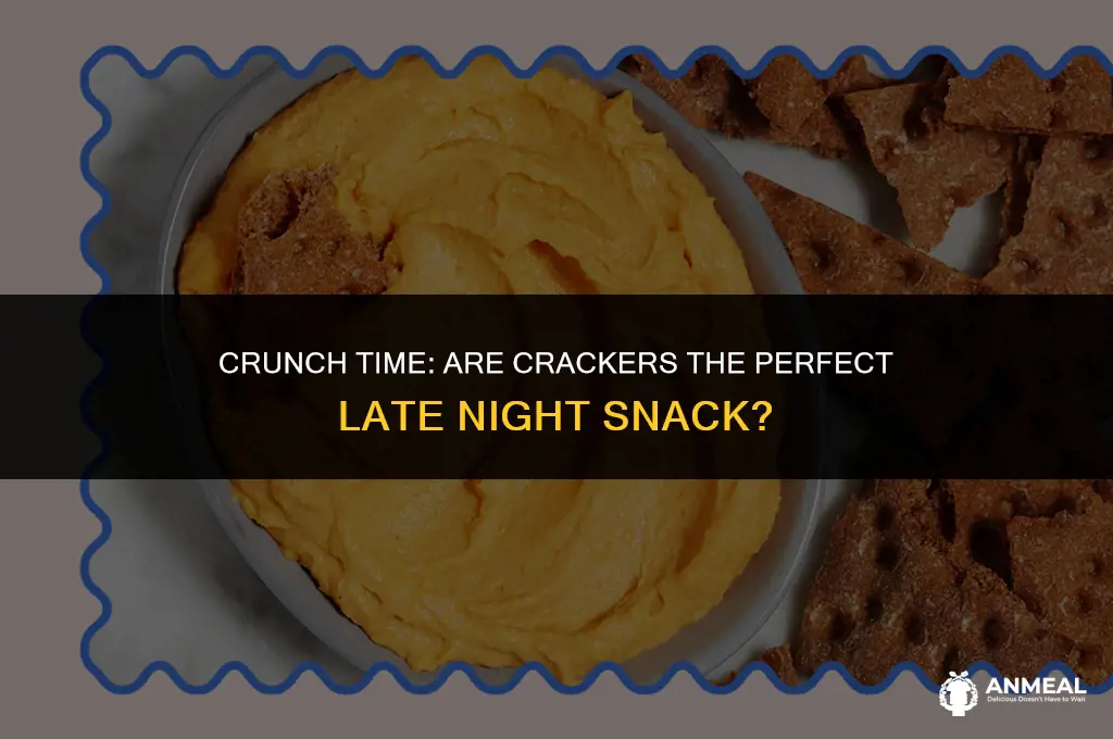 are crackers a good late night snack