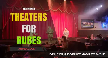 Are Dinner Theaters Just for Rubes? Unveiling the Truth