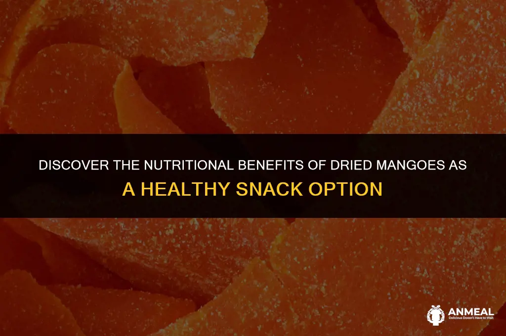 are dried mangoes a healthy snack