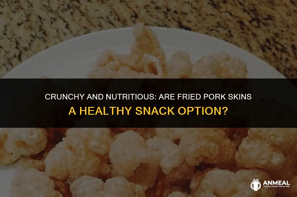 are fried pork skins a good diet snack