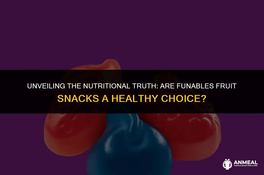 are funables fruit snacks healthy