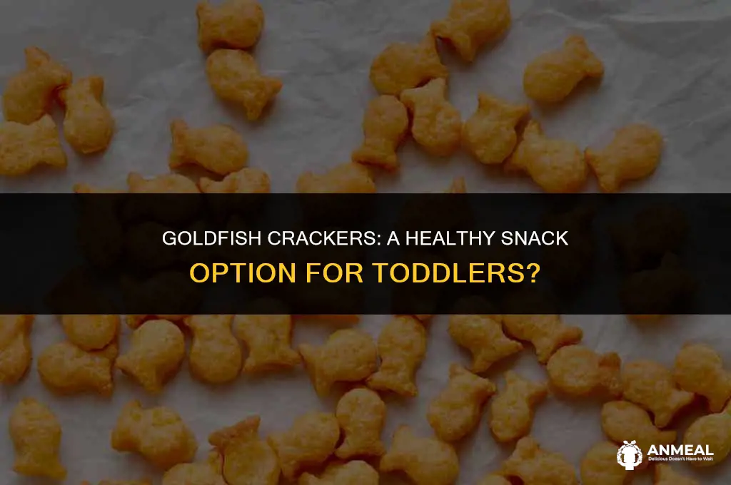 are goldfish a good snack for toddlers
