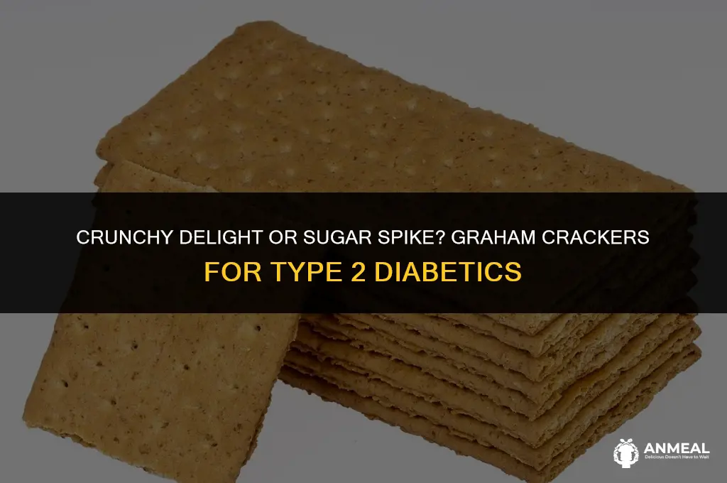 are graham crackers a good snack for tyype 2 diabetics