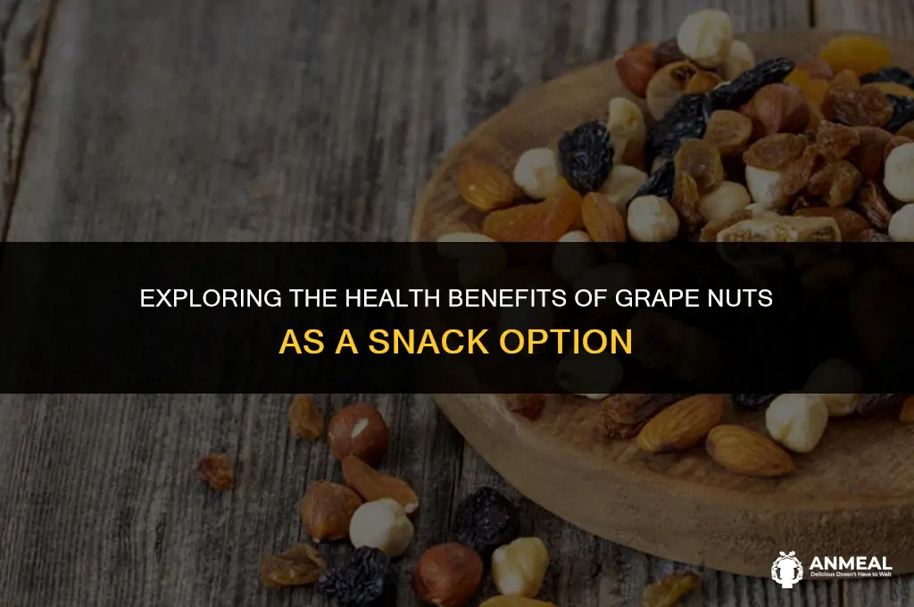 are grape nuts a healthy snack