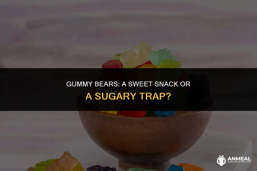 are gummy bears a good snack