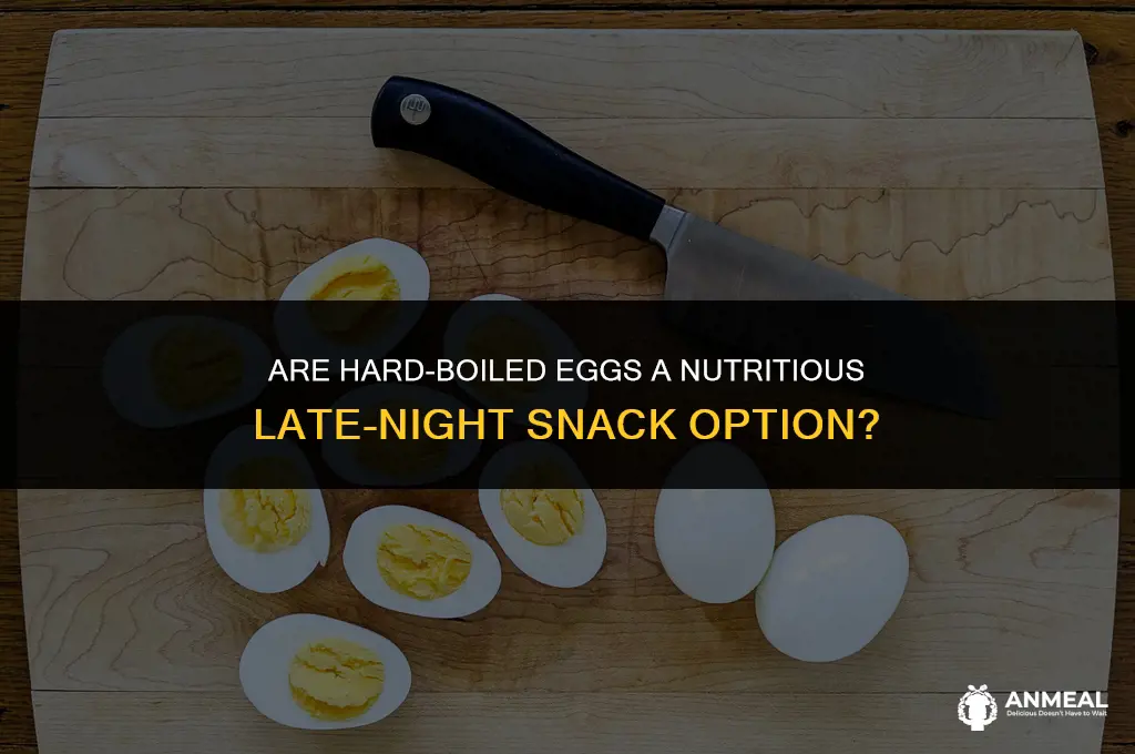 are hard boiled eggs a good night snack