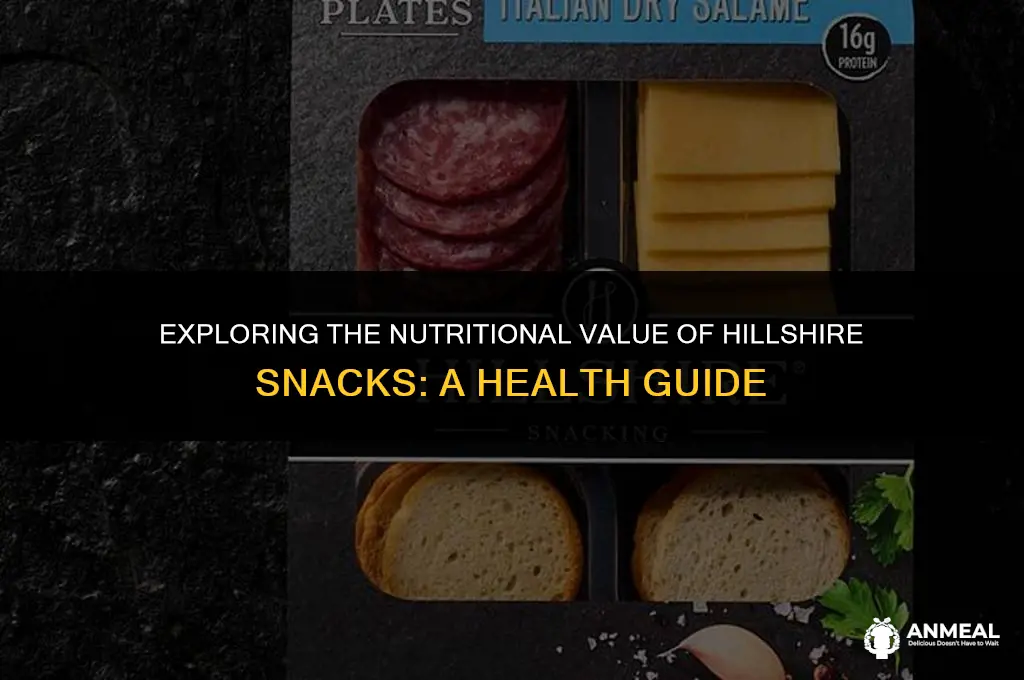 are hillshire snacks healthy