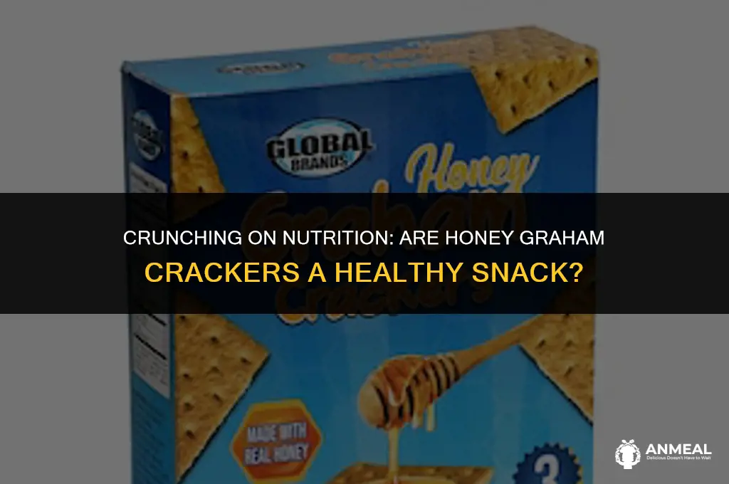 are honey graham crackers a healthy snack