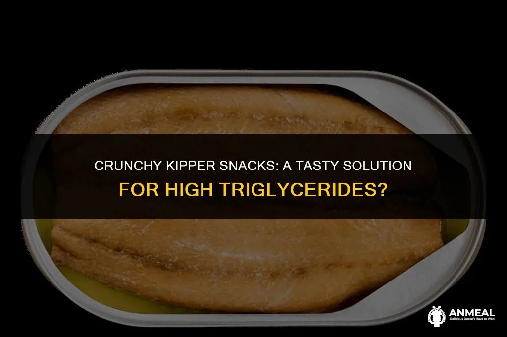 are kipper snacks good for high triglycerides