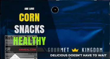 Crunching the Numbers: Are Love Corn Snacks a Healthy Choice?