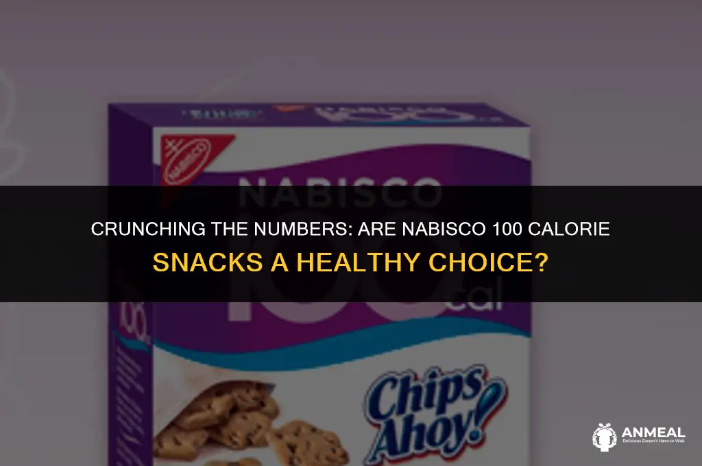 are nabisco 100 calorie snacks good for you