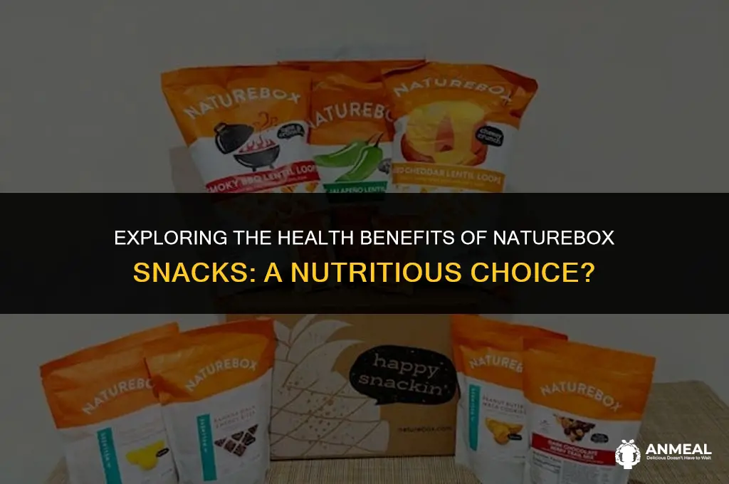 are naturebox snacks good for you