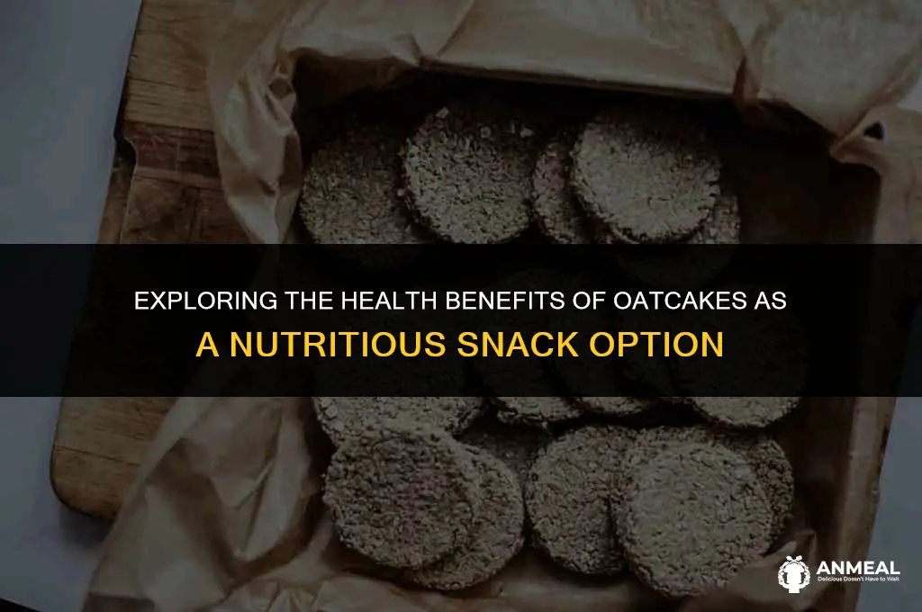 are oatcakes a healthy snack