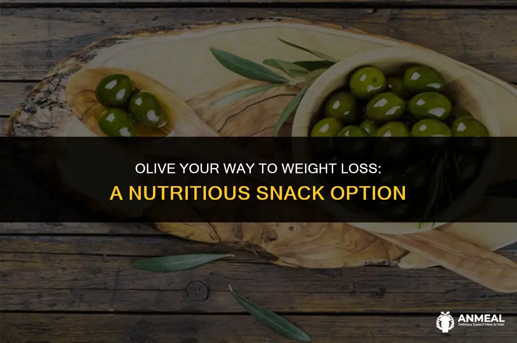 are olives a good snack for weight loss