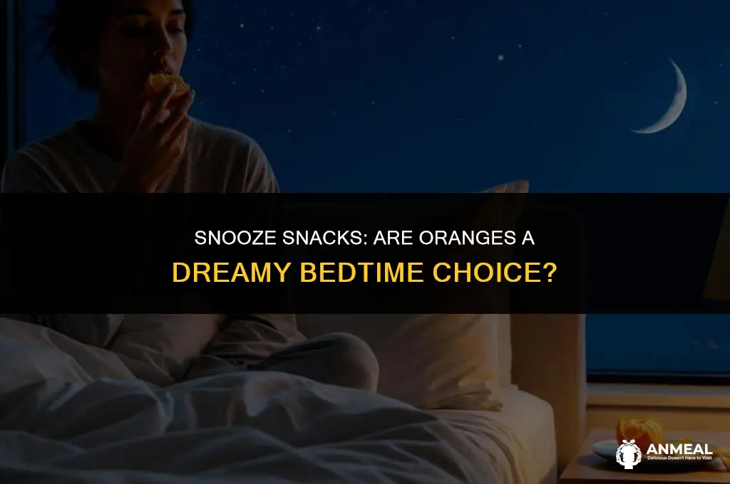 are oranges a good bedtime snack