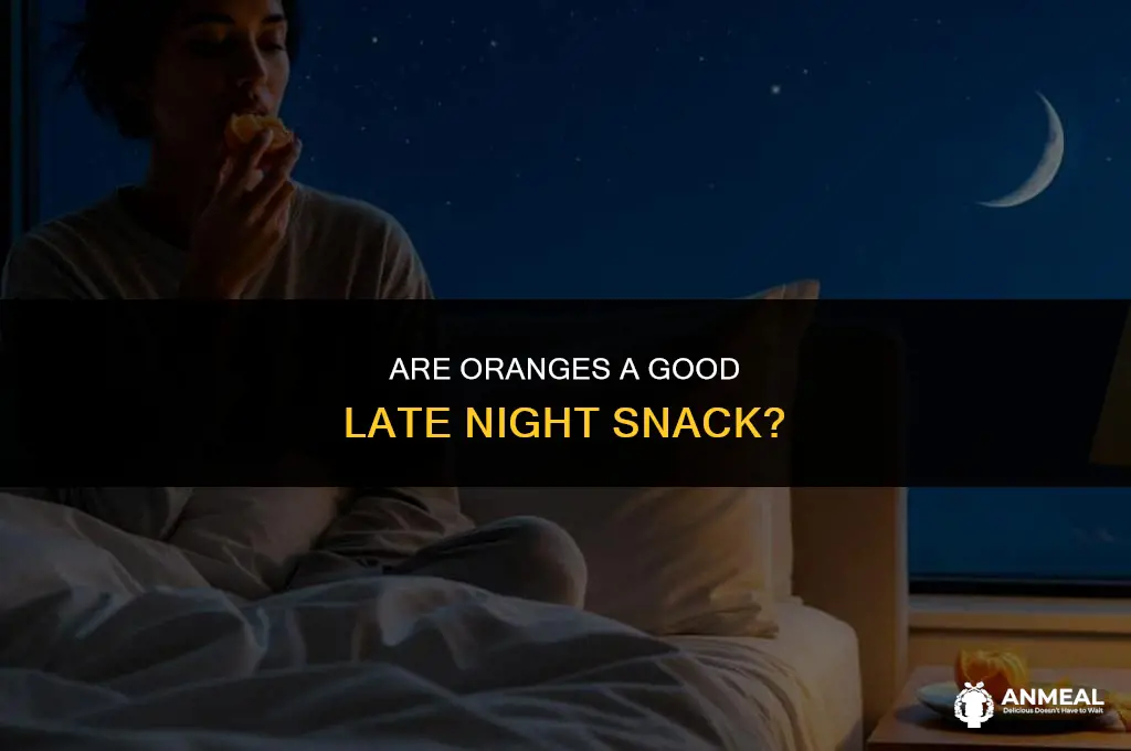 are oranges a good late night snack