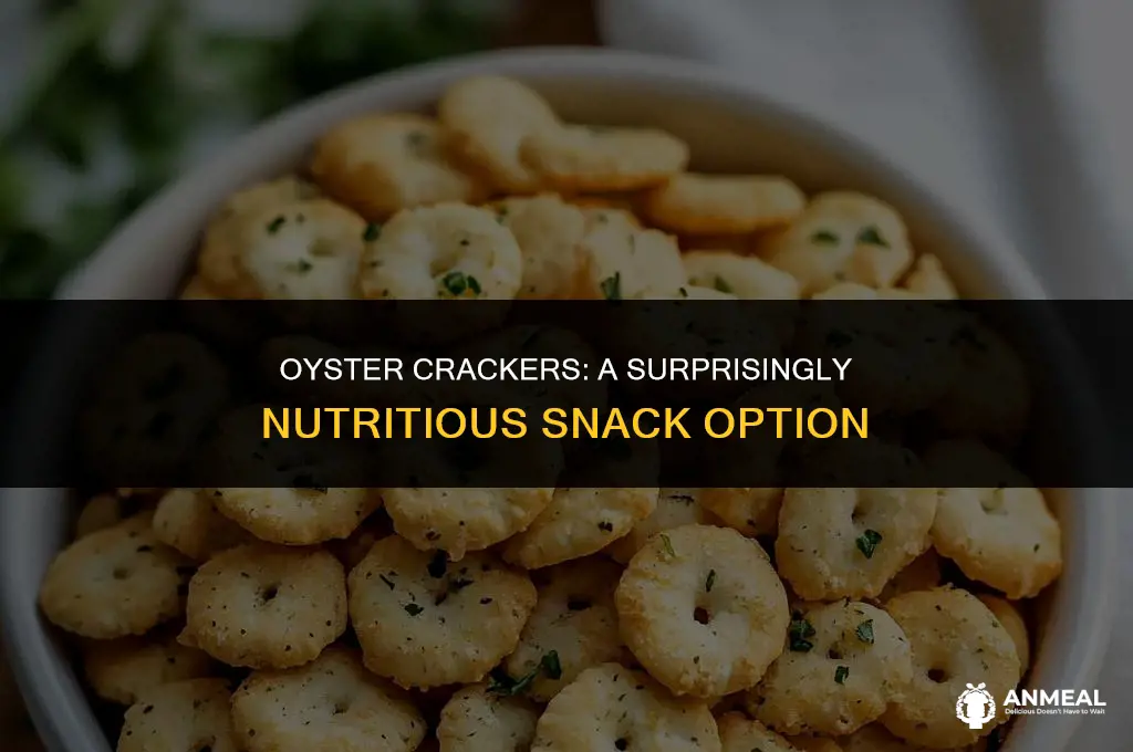 are oyster crackers a healthy snack