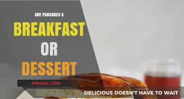 Pancakes: Breakfast or Dessert?
