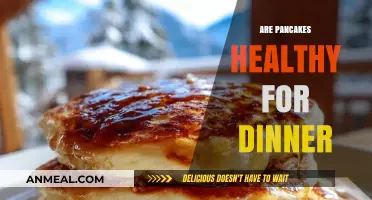 Are Pancakes a Healthy Dinner Option? Nutrition Facts Revealed