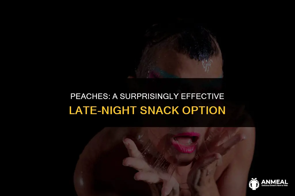 are peaches a good late night snack