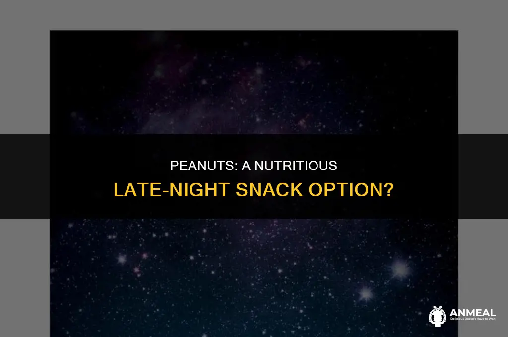 are peanuts a good late night snack