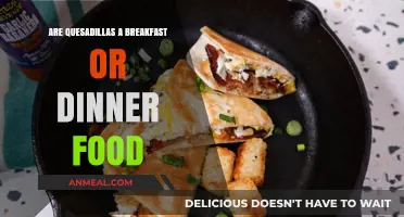 Quesadillas: Breakfast or Dinner?