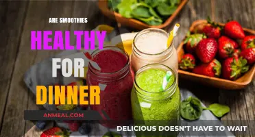 Smoothies for Dinner: Healthy Choice or Nutritional Mistake?
