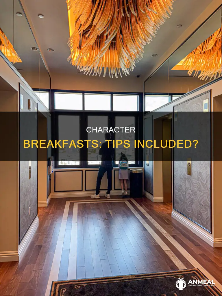 are tips included with character breakfast