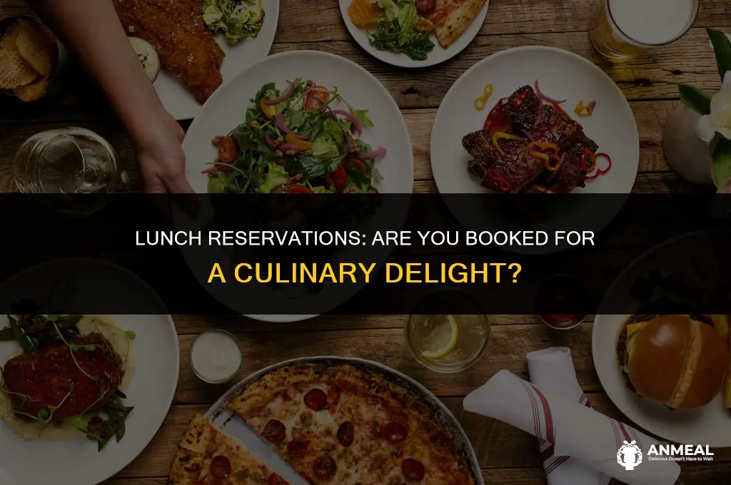 are you booked for lunch
