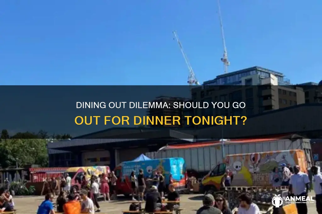 are you going out for dinner