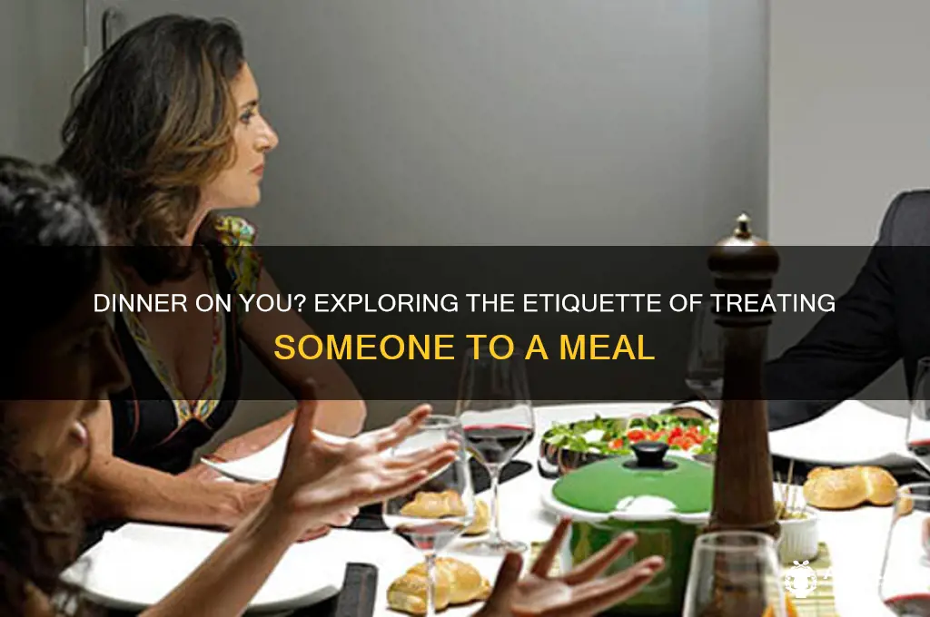 are you going to treat me with a dinner