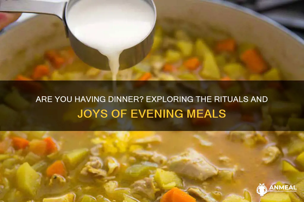 are you having dinner