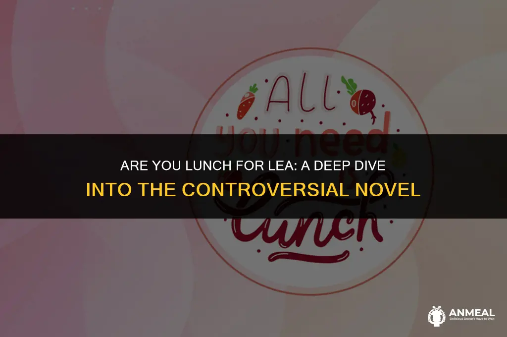 are you lunch for lea