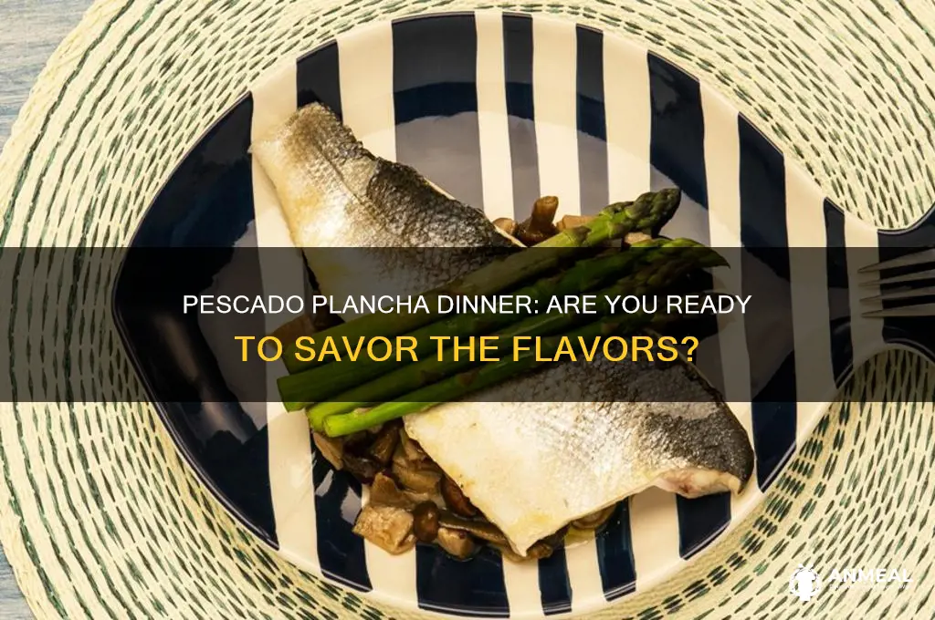 are you open for dinner pescado plancha