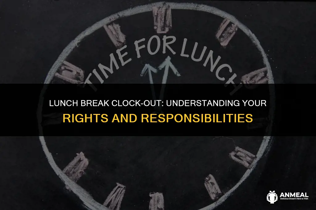 are you required to clock out for lunch