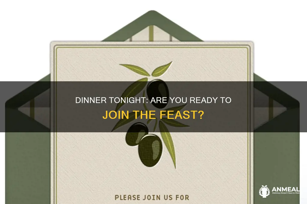 are you up for dinner tonight